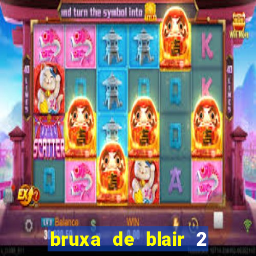 bruxa de blair 2 filme completo dublado